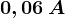 0,06\, A