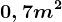 0,7m^2