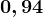 0,94