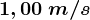 1,00\: m/s