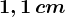 1,1\, cm