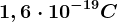 1,6\cdot 10^-19C