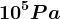10^5Pa