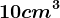 10 cm^3