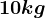 10 kg