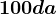 100da