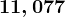 11,077