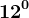 12^0