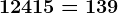 124+15=139