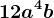 12a^4b