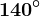 140^\circ