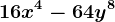 16x^4-64y^8