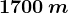 1700\, m
