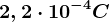 2,2\cdot 10^-4C