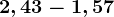 2,43-1,57