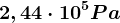 2,44\cdot 10^5Pa