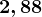 2,88