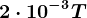 2\cdot 10^-3T