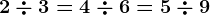 2\div 3=4\div 6=5\div 9