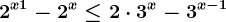 2^x+1-2^x\leq 2\cdot 3^x-3^x-1