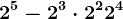 2^5 - 2^3 \cdot 2^2 + 2^4