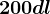 200 dl