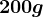 200g