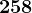 258