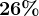 26%