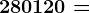 280 + 120 =