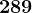 289