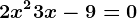 2x^2+3x-9=0