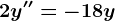 2y''=-18y