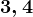 3, 4