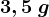 3,5\: g
