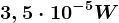 3,5\cdot 10^-5W