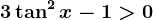 3\tan^2x-1>0