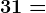 3 + 1=