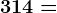 3 + 14=
