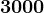 3000
