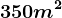 350 m^2