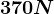 370 N