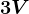 3V