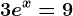 3e^x=9