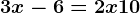 3x-6=2x+10