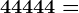 4+4+4+4+4=