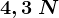 4,3\: N