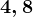 4,8