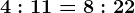 4:11=8:22