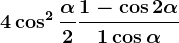 4\cos^2\frac\alpha2+\frac1-\cos2\alpha1+\cos\alpha